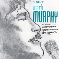 Mark Murphy – Timeless: Mark Murphy