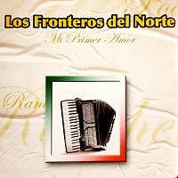 Los Fronteros Del Norte – Mi Primer Amor [Remastered]