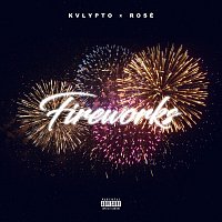 Kvlypto, Rose – Fireworks