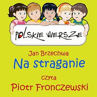 Piotr Fronczewski – Polskie Wiersze / Jan Brzechwa - Na straganie