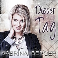Sabrina Berger – Dieser Tag