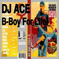 DJ ACE – B-Boy For Live (Red Bull BC-1 Original Soundtrack)