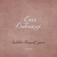 Ladislav Fanzowitz – Ernő Dohnanyi: Piano Works, Vol. 3