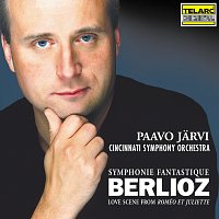 Paavo Jarvi, Cincinnati Symphony Orchestra – Berlioz: Symphonie fantastique, Op. 14, H 48 & Love Scene from Roméo et Juliette, Op. 17, H 79