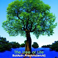 Baldwin Preobraženskij – The Tree of Life