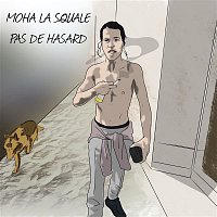 Moha la squale – Pas de hasard