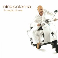 Nino Colonna – Il Meglio Di Me