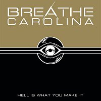 Breathe Carolina – Hell Is What You Make It