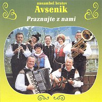 Ansambel bratov Avsenik – Praznujte z nami