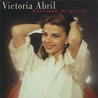Victoria Abril – Enciende Mi Pasión (Remastered 2015)