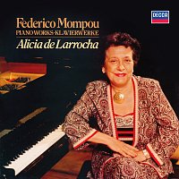 Alicia de Larrocha – Mompou: Impresiones intimas; Cancons i dansas; Musica Callada Book 4