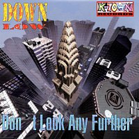 Down Low, V. Lindner, Unit – Don't Look Any Further