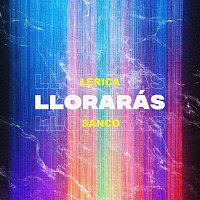 Lérica, Sanco – Llorarás