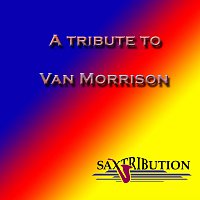 Saxtribution – A Tribute to Van Morrison