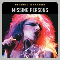 Missing Persons – Classic Masters