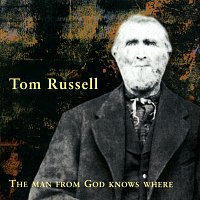 Tom Russell – The Man From God Knows Where