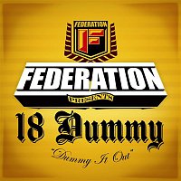 Federation – 18 Dummy/I Only Wear My White Tees Once