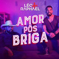 Léo & Raphael – Amor Pós Briga