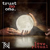 Trust No One – Love Ritual