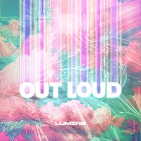 LUMINS – Out Loud