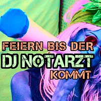Feiern Bis Der Notarzt Kommt (Extended Mix)