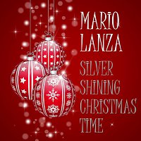 Mario Lanza – Silver Shining Christmas Time