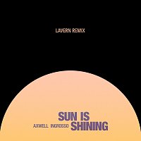 Axwell /Ingrosso, Axwell, Sebastian Ingrosso – Sun Is Shining [Lavern Remix]