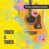 Tonico & Tinoco – 80 Anos De Música Sertaneja
