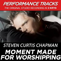 Steven Curtis Chapman – Moment Made For Worshipping [Performance Tracks]