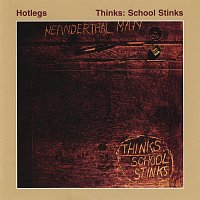 Hotlegs – Thinks: School Stinks