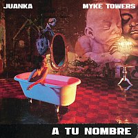 Juanka, Myke Towers – A Tu Nombre