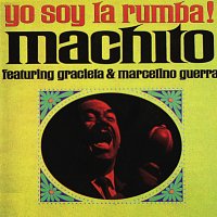 Machito & His Orchestra, Graciela & Marcelino Guerra – Yo Soy La Rumba