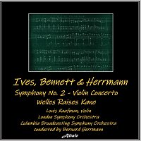 Přední strana obalu CD Ives, Bennett & Herrmann: Symphony NO. 2 - Violin Concerto - Welles Raises Kane