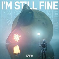 KAIRO – I'm Still Fine