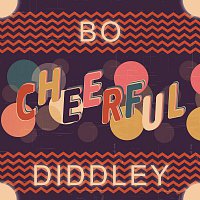 Bo Diddley – Cheerful