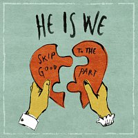 He Is We – Skip To The Good Part [EP]
