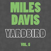 Miles Davis – Yardbird Vol.  5
