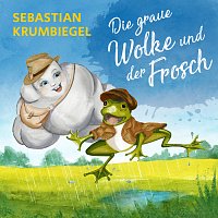 Sebastian Krumbiegel – Die graue Wolke und der Frosch