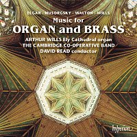 Arthur Wills – Music for Organ & Brass: Mussorgsky Pictures; Elgar; Walton etc.