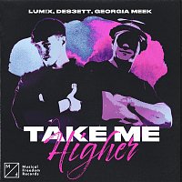 LUM!X, DES3ETT, Georgia Meek – Take Me Higher (Extended Mix)