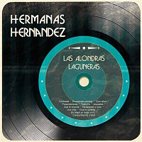 Hermanas Hernández – Las Alondras Laguneras