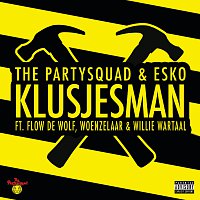 The Partysquad, Esko, Flow de Wolf, Woenzelaar, Willie Wartaal – Klusjesman