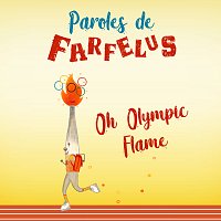 Paroles de Farfelus – Oh Olympic Flame