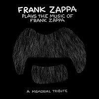 Frank Zappa – Frank Zappa Plays The Music Of Frank Zappa: A Memorial Tribute