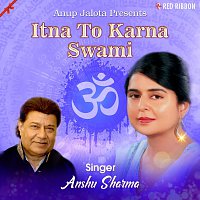 Anup Jalota, Anshu Sharma – Itna To Karna Swami