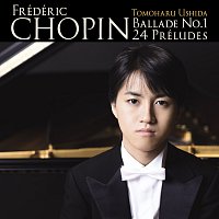 Tomoharu Ushida – Chopin: Ballade No. 1 & 24 Preludes