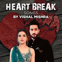 Vishal Mishra – Heart Break Songs by Vishal Mishra