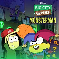 Big City Greens – Monsterman [From "Big City Greens"]