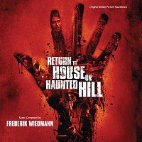 Frederik Wiedmann – Return To House On Haunted Hill [Original Motion Picture Soundtrack]