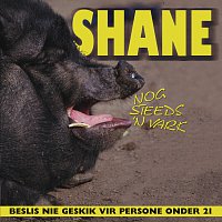 Shane – Nog Steeds 'N Vark
